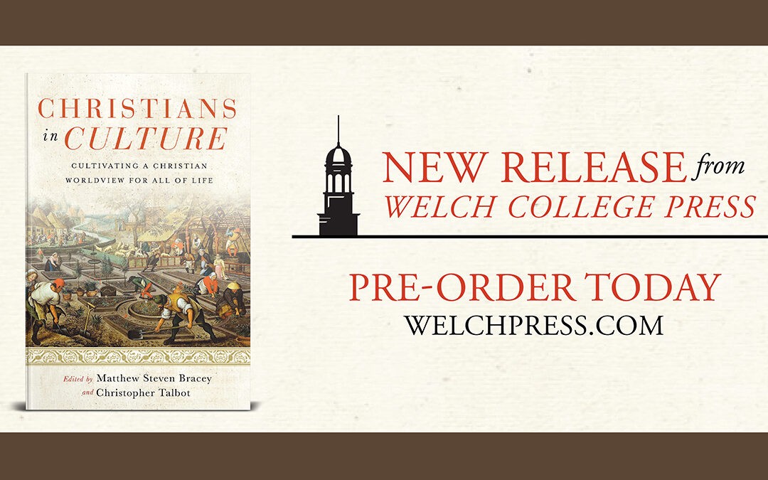 Welch College Press Publishes New Book, Christians in Culture